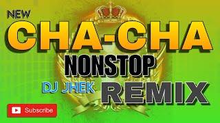 CHA-CHA NONSTOP REMIX DJ JHEK  ORIGINAL CHACHA MIX