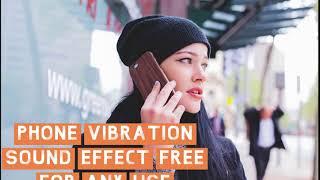 PHONE VIBRATION SOUND EFFECT FREE FOR ANY USE