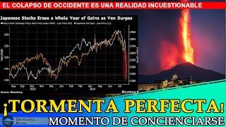 ¡TORMENTA PERFECTA EL COLAPSO DE OCCIDENTE ES UNA REALIDAD INCUESTIONABLE MOMENTO DE CONCIENCIARSE