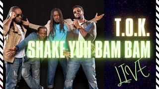 T.O.K - Shake Yuh Bam BamMan A Bad Man Live 2023