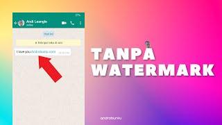 Cara Membuat Fake Chat WhatsApp Tanpa Watermark di Android