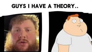 Guys I have a theory..