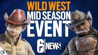 Wild West Mid Season Event? - 6News - Tom Clancys Rainbow Six Siege