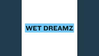 WET DREAMZ