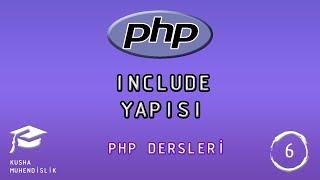 INCLUDE YAPISI  PHP DERSLERİ - 6