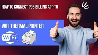 How To Connect Wi-Fi thermal printer to POS billing app