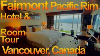 Fairmont Pacific Rim Vancouver Gold Level Hotel and Room 4K Tour - Near Cruise Terminal - Canada