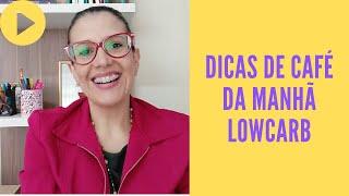 DICAS DE CAFÉ DA MANHÃ LOW CARB  #meexplicaana