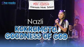 KOKROMOTO+GOODNESS OF GOD -Nazli  ONE NADA MUSIC SCHOOL Jilid 8