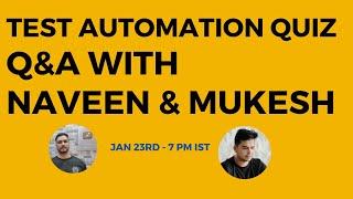 Test Automation Master Quiz  Q&A with Naveen & Mukesh