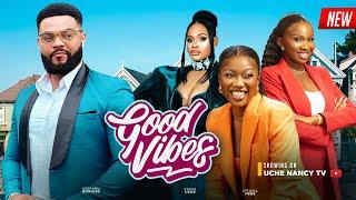 GOOD VIBES - Chinenye Nnebe Sonia Uche Flashboy Ifeoma Nebe 2023 Nigerian Nollywood Movie