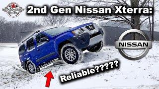 Nissan Xterra 2nd Gen - How Reliable Are They? Review 0-60 Off Road Overlanding Top Problems