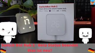 Switch Bot Hub 2 - Beta Status beendet - Was ist neu? Wir schauen nach Und das hat sich gelohnt