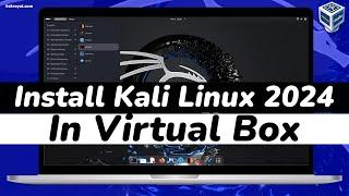 How To Install Kali Linux 2024 in VirtualBox  Kali Linux 2024.1