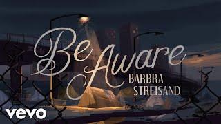 Barbra Streisand - Be Aware Official Music Video