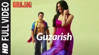 Full Video Guzarish  Ghajini  Aamir Khan Asin  A.R. Rahman  Javed Ali Sonu Nigam