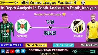 VB vs BKH Dream11    Swedish League dream11 prediction  varbergs vs hacken dream11 prediction