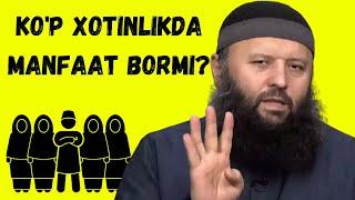 KOP XOTINLIKDA FOYDA BORMI?-Shayx Sodiq Samarqandiy