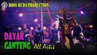 DAYAK GANTENG - ALL ARTIS COVER  BOSS MUDA PRODUCTION