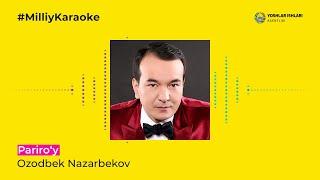 Ozodbek Nazarbekov - Pariroy  Milliy Karaoke