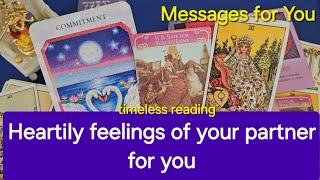 Heartily feelings of your partner for you. psychic Reading  ️ ️ timeless. Messages for You ️