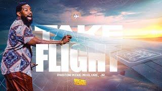 Take Flight  Airplane Mode  Pastor Mike McClure jr