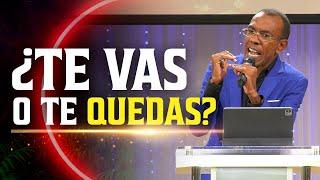 ¿TE VAS O TE QUEDAS?  PASTOR ERNESTO CUEVAS  @pastorernestocuevasoficial