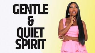 The Power of a Gentle & Quiet Spirit