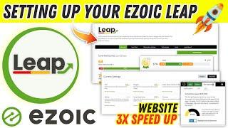 Ultimate Guide to Ezoic Leap Setting Up Your Ezoic Leap To Speed Up Your Website