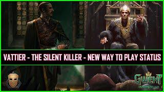 Gwent  Vattier - The Silent Killer  New Way to Play Nilfgaardian Status Deck