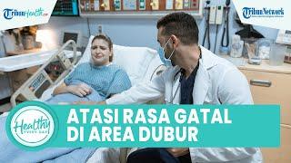 Alami Rasa Gatal di Dubur Dapat Diatasi dengan Mudah Jaga Kebersihan & Konsumsi Obat Antihistamin