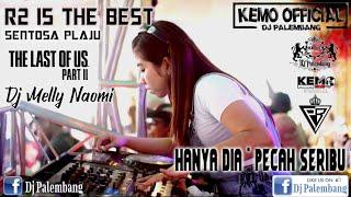 DJ DAH LAMO VIRAL 2022  HANYA DIA  PECAH SERIBU   R2 IS THE BEST X DJ MELLY NAOMI