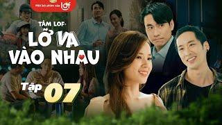 Tâm Lof - Lỡ Va Vào Nhau - Tập 7  Puka La Thành hẹn hò bí mậtMidu chọn Kiều Minh Tuấn làm chồng