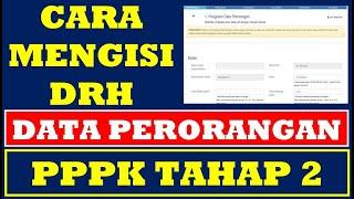 Cara Mengisi Data Perorangan Pada DRH PPPK Guru Tahap 2 di SSCASN Pemberkasan Penetapan NIP P3K 2021