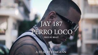JAY 187 - PERRO LOCO Prod. By Beast Official Music Video
