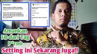 Cara Setting FB Agar Aman Dari Tag P*rno