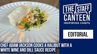 Halibut with a white wine and dill sauce recipe from Adam Jackson from The Old Deanary in Ripon