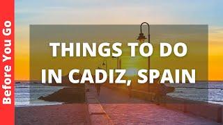 Cadiz Spain Travel Guide 10 BEST Things To Do In Cadiz