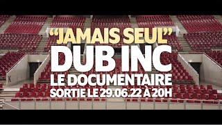 DUB INC - Jamais Seul Trailer - Documentaire