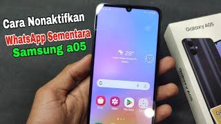 cara menonaktifkan WhatsApp sementara di HP Samsung a05 dan HP Samsung a05s