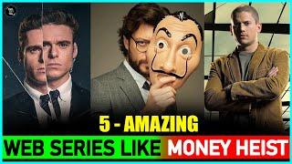 Top 5 Web Series Like MONEY HEIST Most Similar   5 Best Shows To Watch After Money Heist