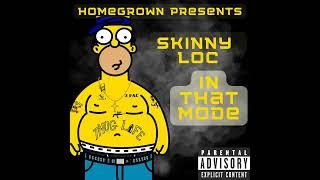 Skinny Loc - In that Mode