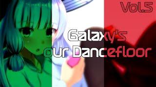 Galaxys our Dancefloor - Vol.5 Nightcore Edition  Italo Dance Mix