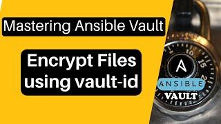 Ansible Vault File Encryption & Vault ID Explained in Detail  Secure YAML files and variables