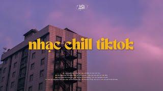 Nhạc Chill TikTok 2024 - Những Bản Lofi Chill Nhẹ Nhàng NGHE LÀ NGHIỆN - Lofi Chill Hot TikTok