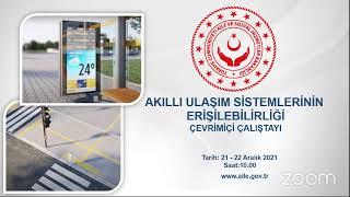 Akıllı Ulaşım Sistemlerinin Erişilebilirliği Çalıştayı 21 Aralık 2021