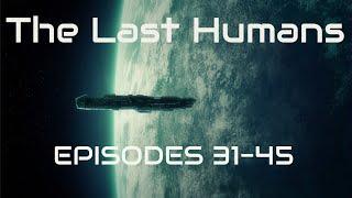 The Last Humans Omnibus  Episodes 31-45