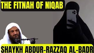 BEWARE of FITNAH of NIQABShaykh Abdur-Razzaq al-Badr