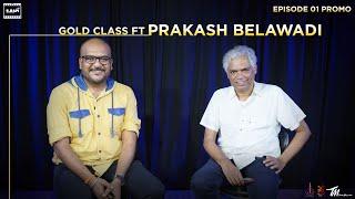 Promo  Episode 1 Untold facts from Prakash Belawadi  Gold Class  Mayuraa Raghavendra