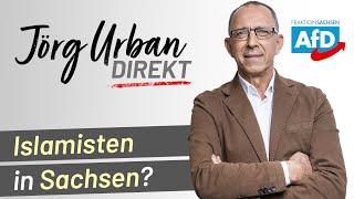 Islamisten in Sachsen bekämpfen  Jörg Urban Direkt